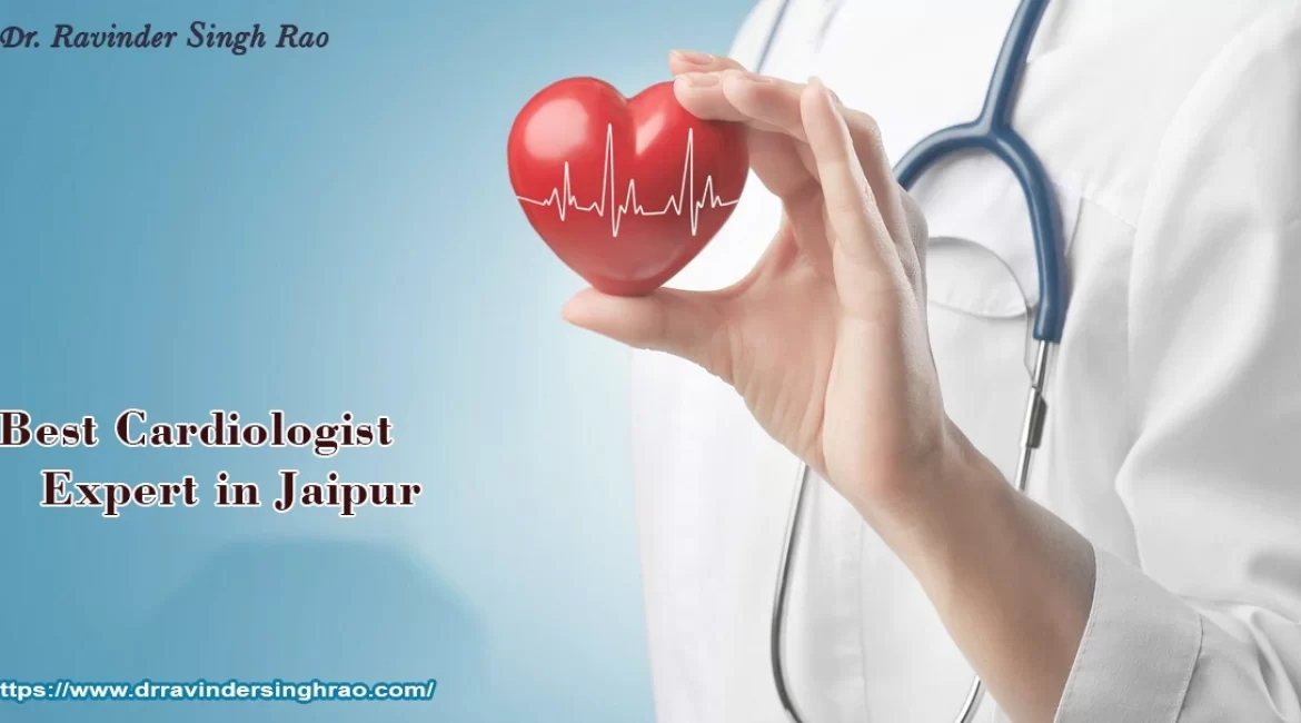 Best Cardiologist Expert In Jaipur, Rajasthan