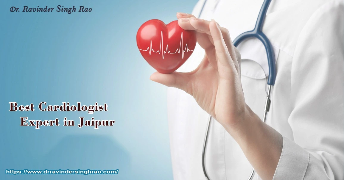 Best Cardiologist Expert In Jaipur, Rajasthan – Dr. Ravinder Singh Rao