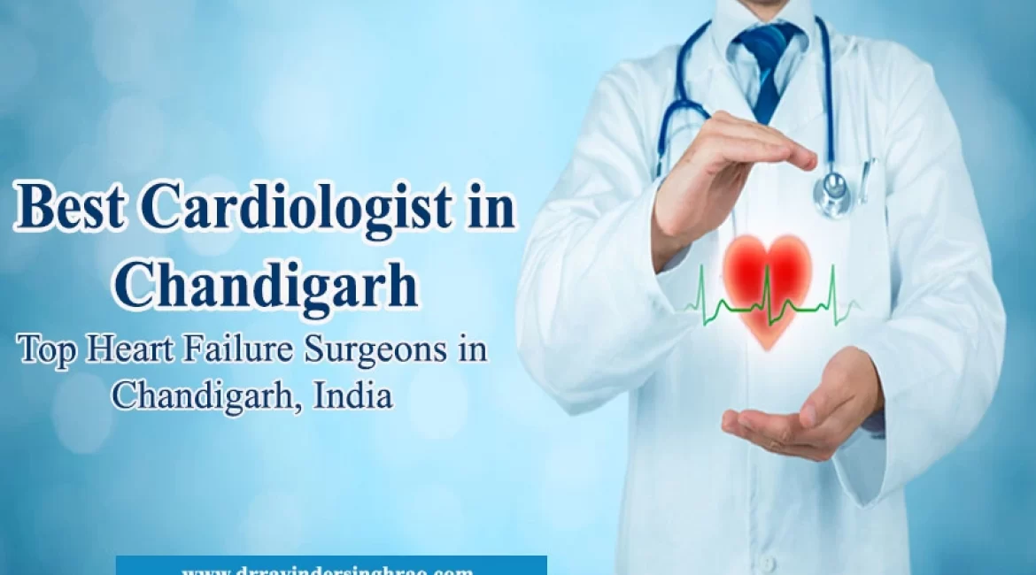 Best Cardiologist in Chandigarh – Dr. Ravinder Singh Rao