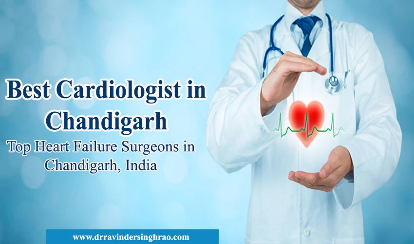 Best Cardiologist in Chandigarh – Dr. Ravinder Singh Rao