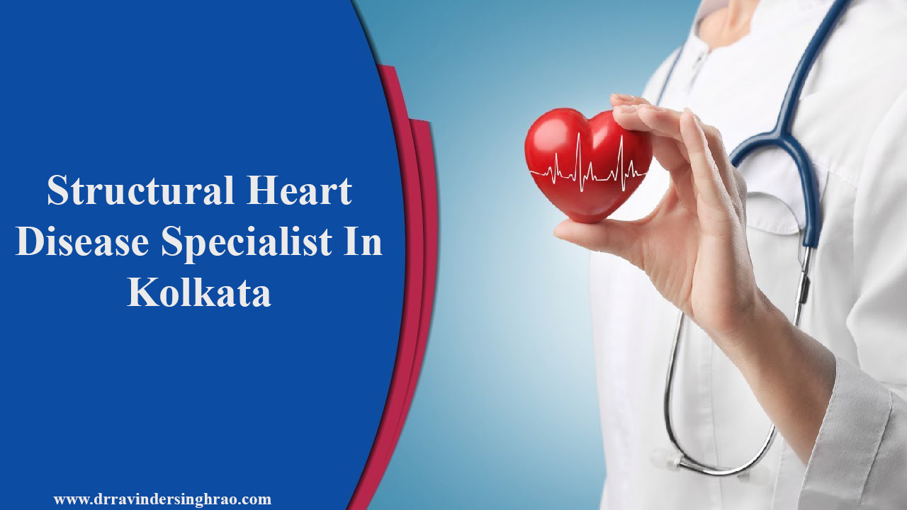 Structural Heart Disease Specialist In Kolkata