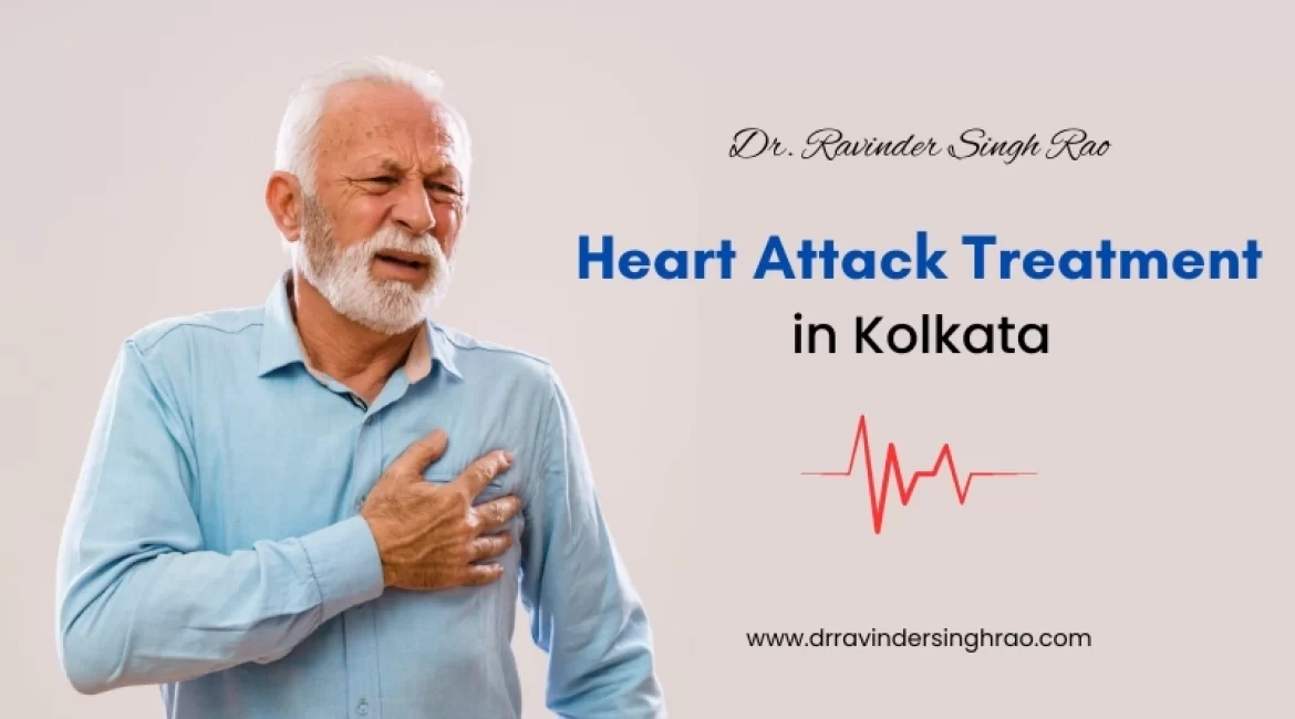 Best Heart Attack Treatment in Kolkata – Dr. Ravinder Singh Rao