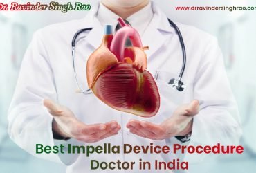 Best Impella Device Procedure Doctor in India | Heart Angioplasty Expert