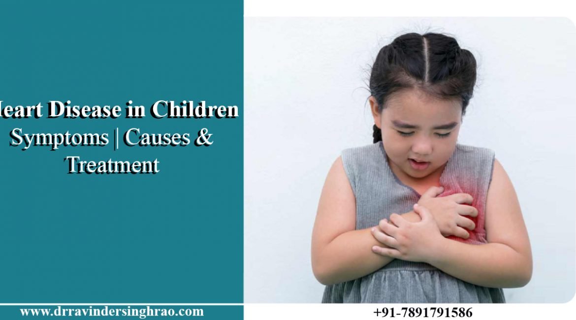 Heart Disease in Children- Symptoms | Causes & Treatment