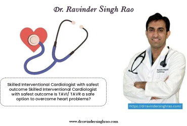 Is TAVI/ TAVR a safe option to overcome heart problems?