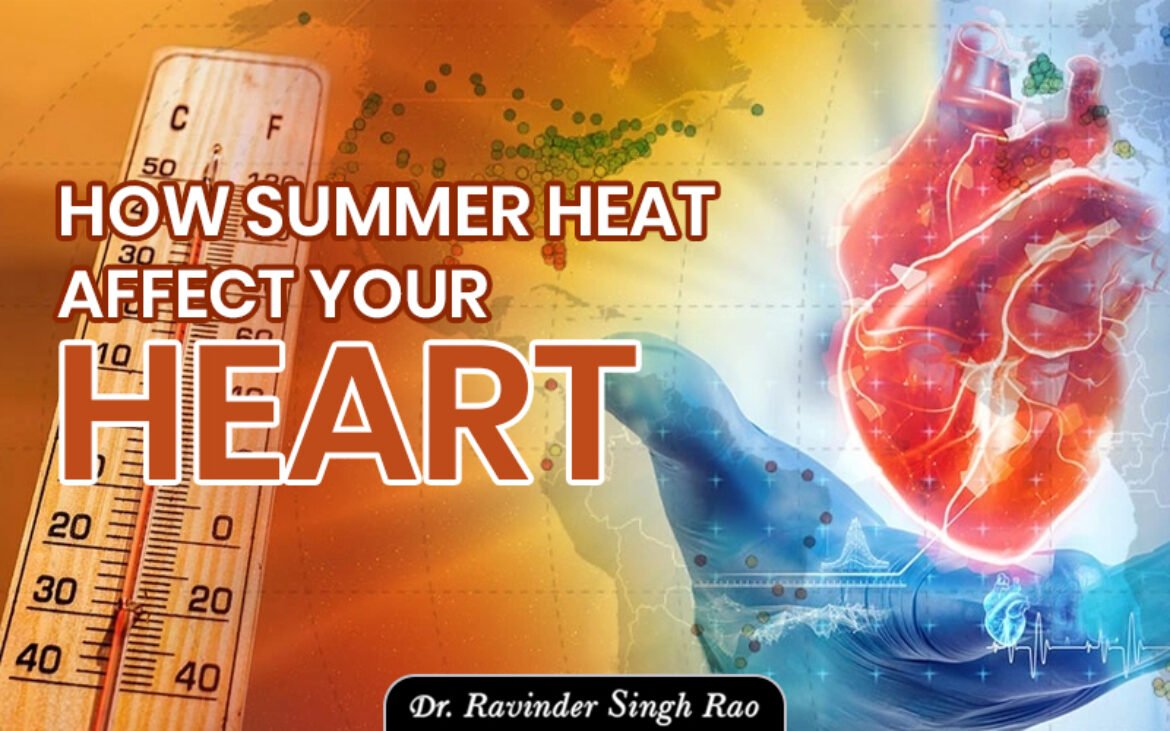 How Summer Heat Affects Your Heart: Precautions for a Healthy Heart Season