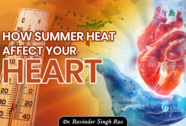 How Summer Heat Affects Your Heart: Precautions for a Healthy Heart Season