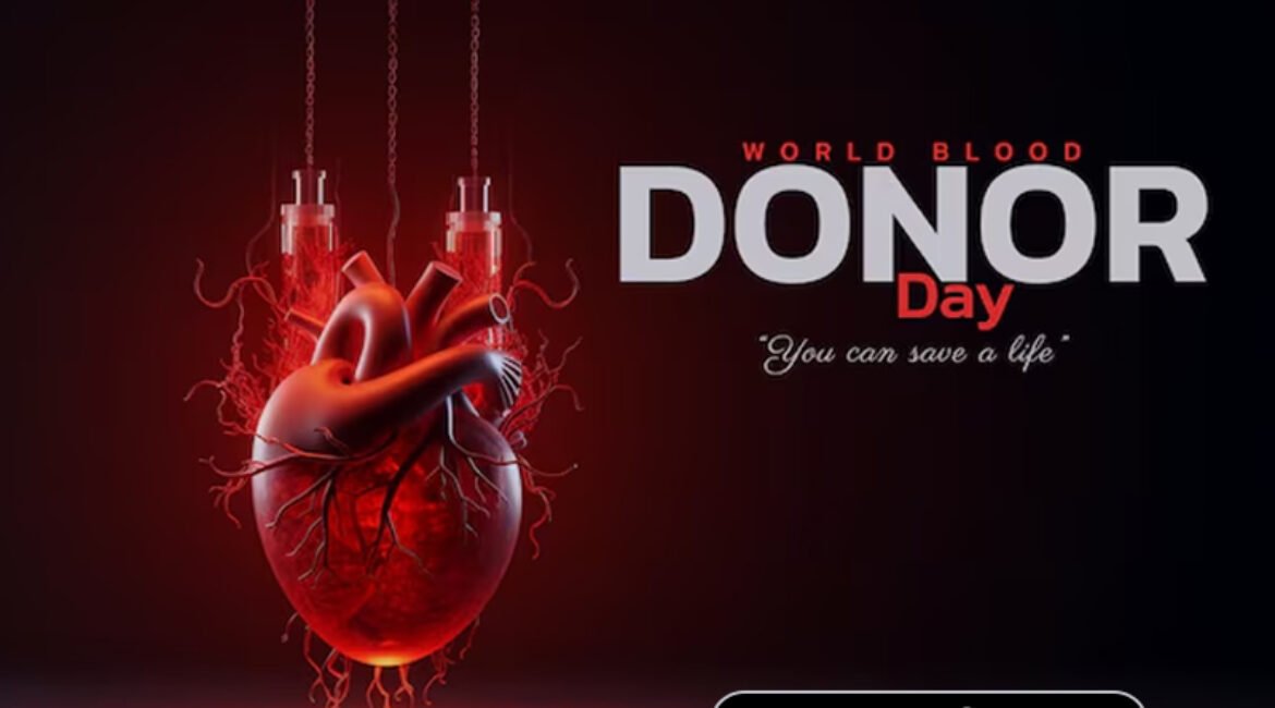 World Blood Donor Day 2025: Donate Blood and Save Lives