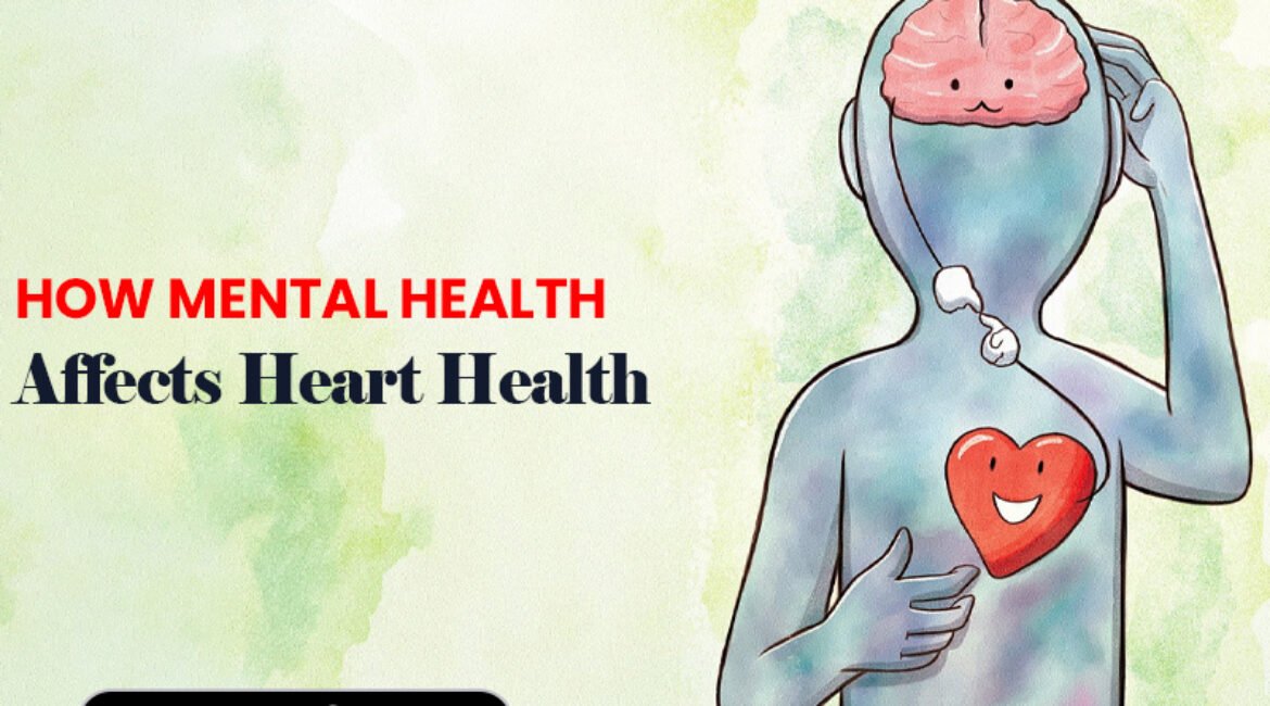 How Mental Health Affects Heart Health