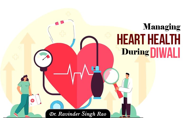 Managing Heart Health During Diwali
