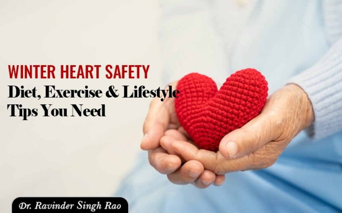Winter Heart Safety: Diet, Exercise & Lifestyle Tips You Need