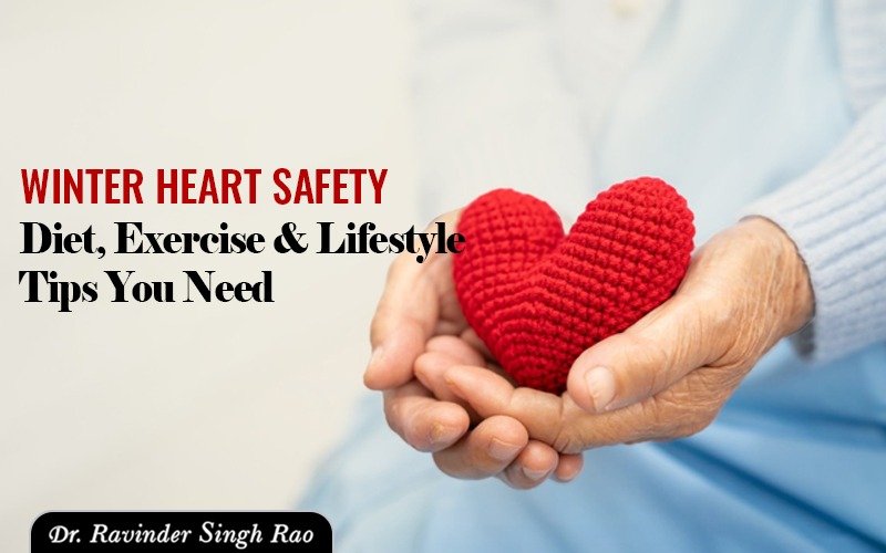 Winter Heart Safety: Diet, Exercise & Lifestyle Tips You Need