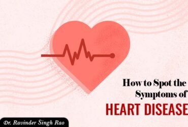 How to Spot the Symptoms of Heart Disease