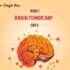 World Brain Tumor Day 2026 – Strong Minds, Stronger Hearts